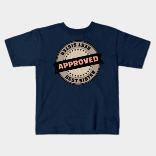 Best sister, approved rubber stamp Kids T-Shirt